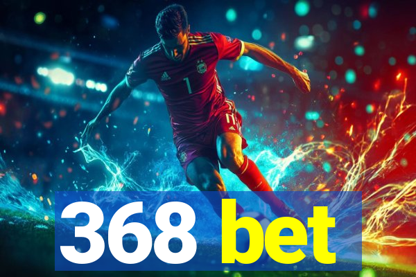 368 bet